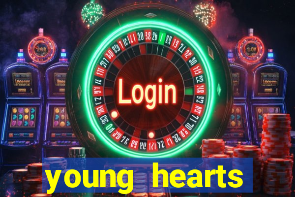 young hearts assistir online